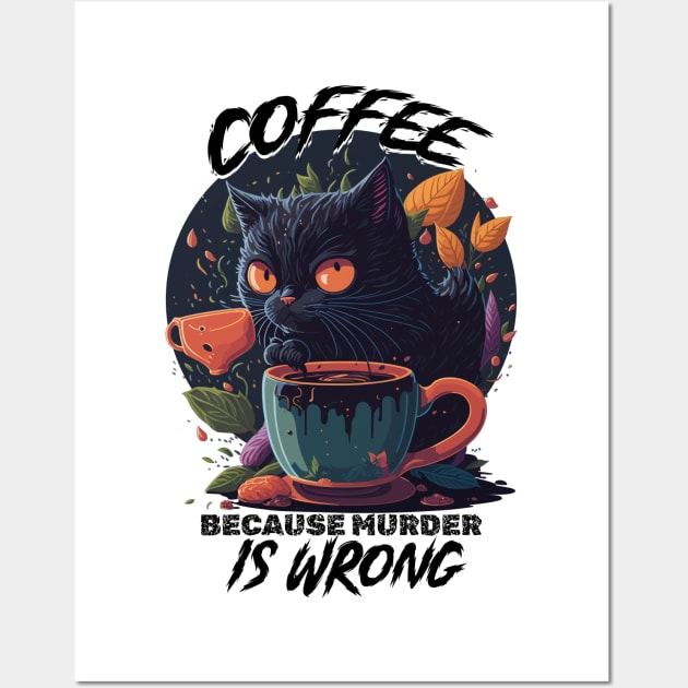 Stressed black kitty - Coffee because murder is wrong Wall Art by Darkside Labs